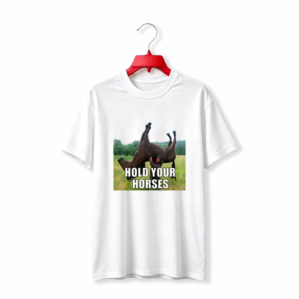 "Hold Your Horses Funny" TEE