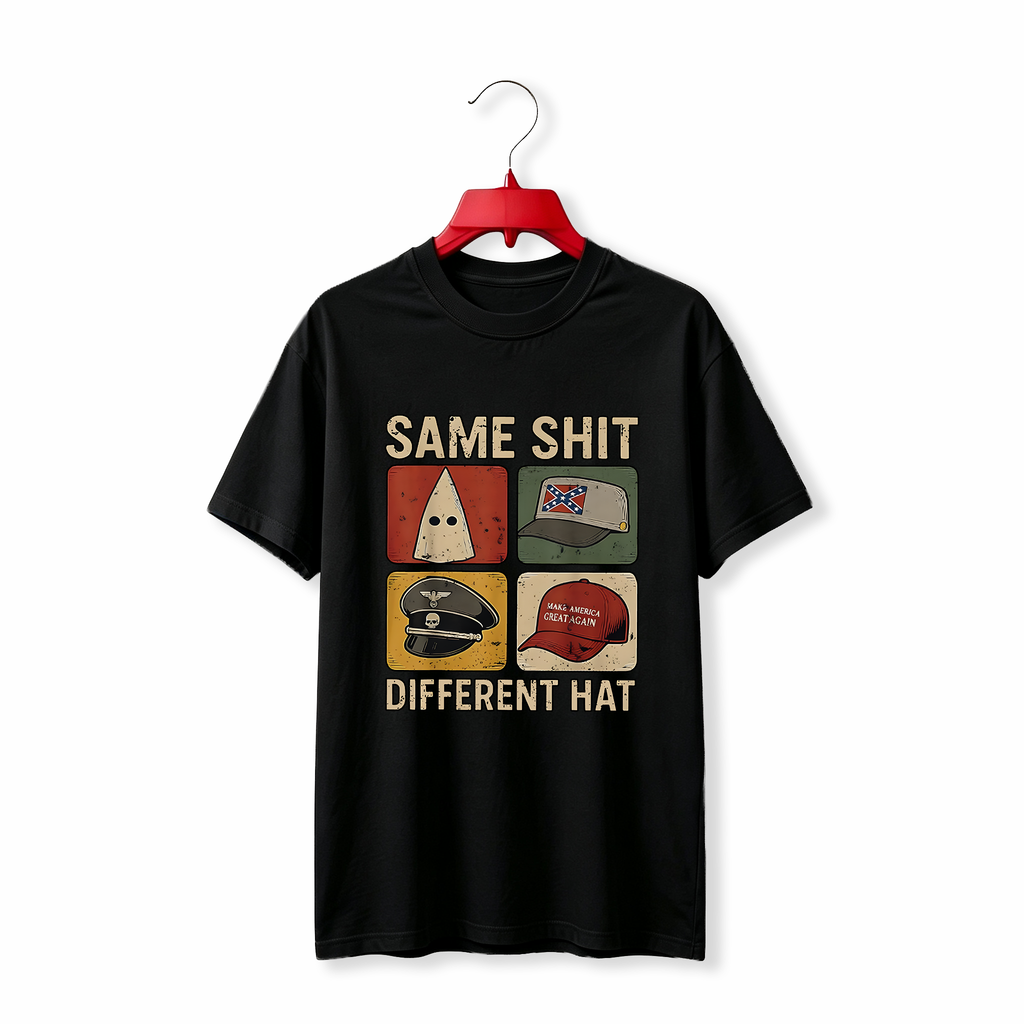 "Same Hate Different Hat Anti Trump Political" TEE