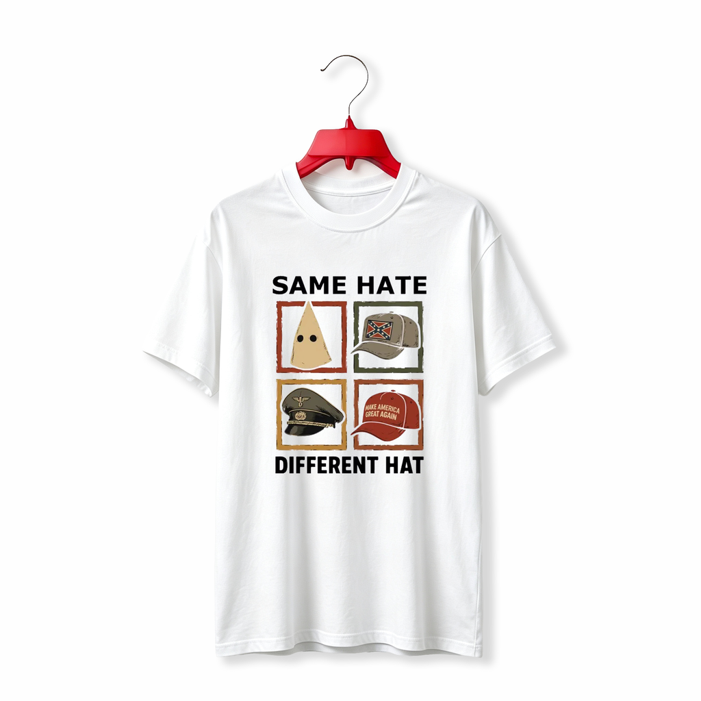 "Same Hate Different Hat Anti Trump Political" TEE